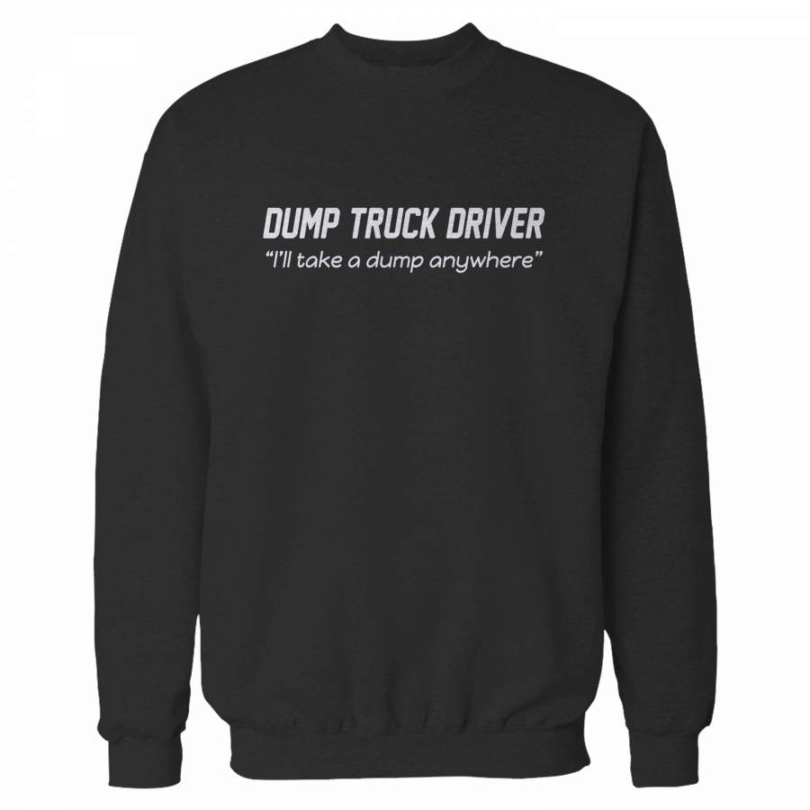 Dump Truck Driver Sweatshirt