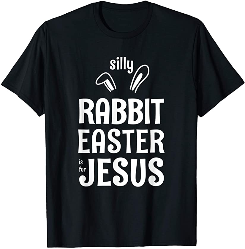 Cute Silly Rabbit Easter Is For Jesus Christians Men, Women T-Shirt