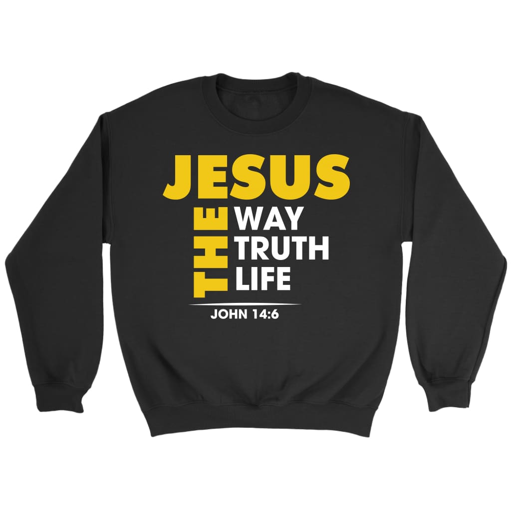 Jesus The Way The Truth And The Life John 14:6 Bible Verse Sweatshirt