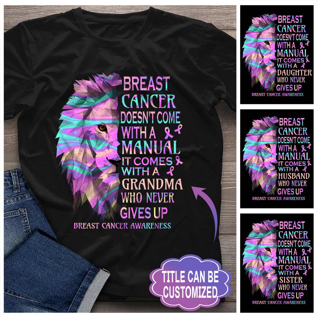 Never Give Up – Breast Cancer Awareness Personalized T-Shirt And Hoodie