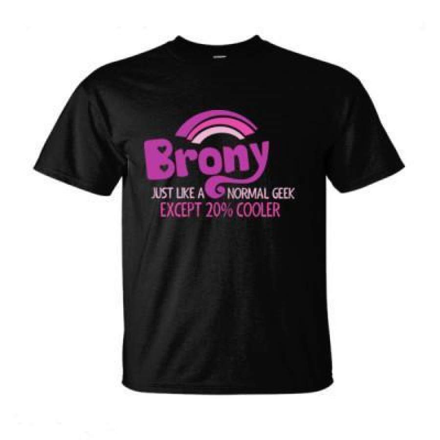 AGR BronyJust Like A Normal Geek Except 20% Cooler – Ultra-Cotton T-Shirt