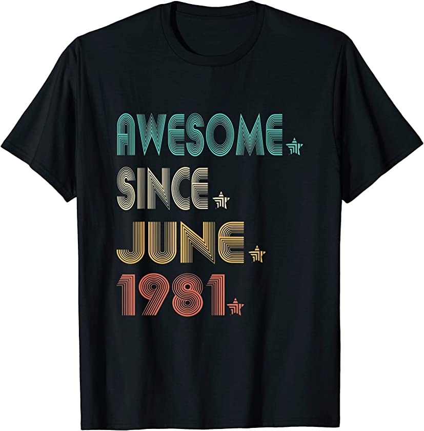 Awesome Since June 1981 40th Birthday – Vintage 40 Years Old T-Shirt