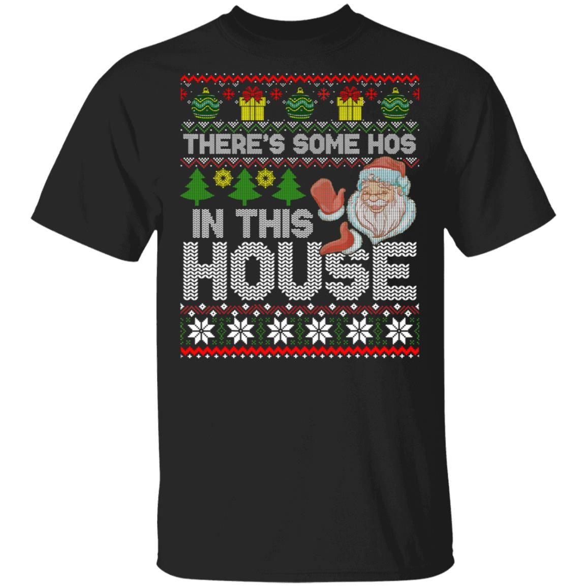 Buy Santa Theres Some Ho Ho Hos in This House Ugly Christmas Sweashirt Gifts Shirt