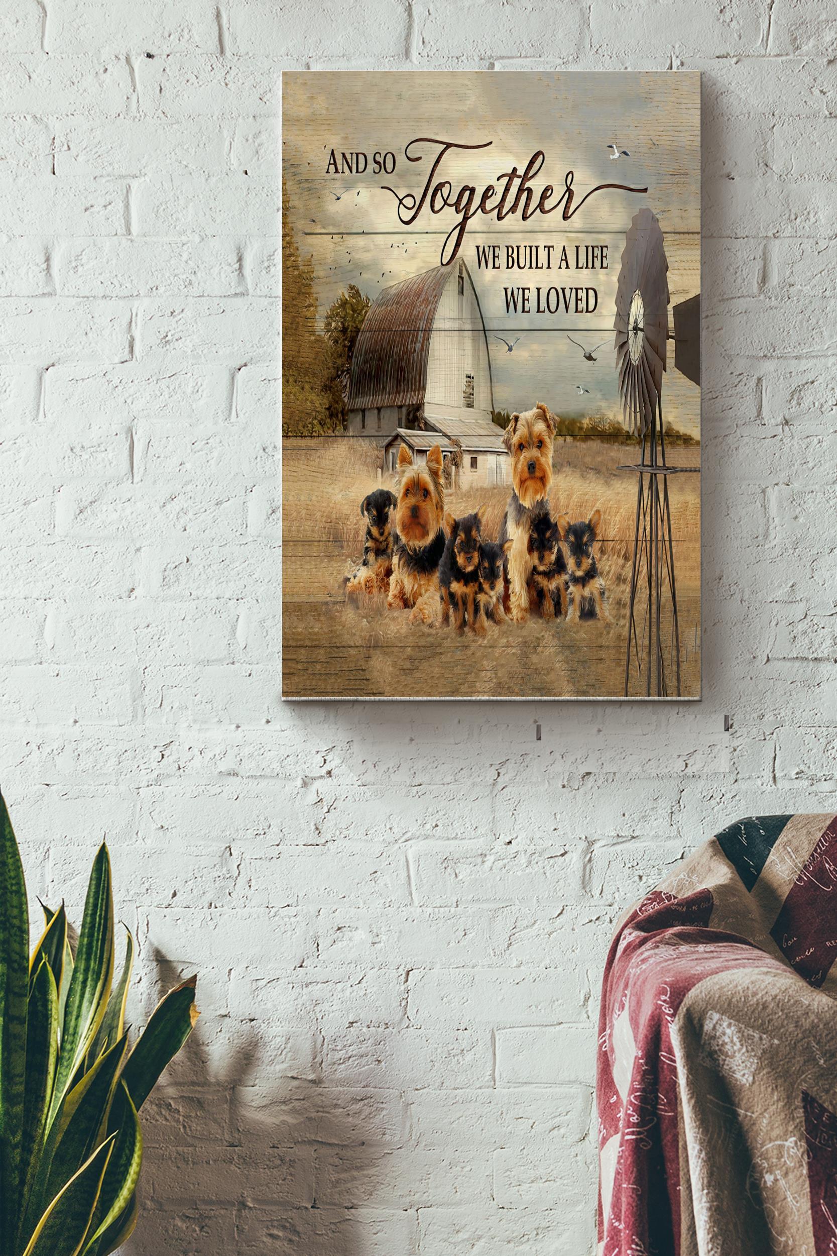 And So Together We Built A Life We Loved Poster – Animal Wall Art – Gift For Farmhouse Decor, Dog Lover, Dog Foster Wrapped Canvas