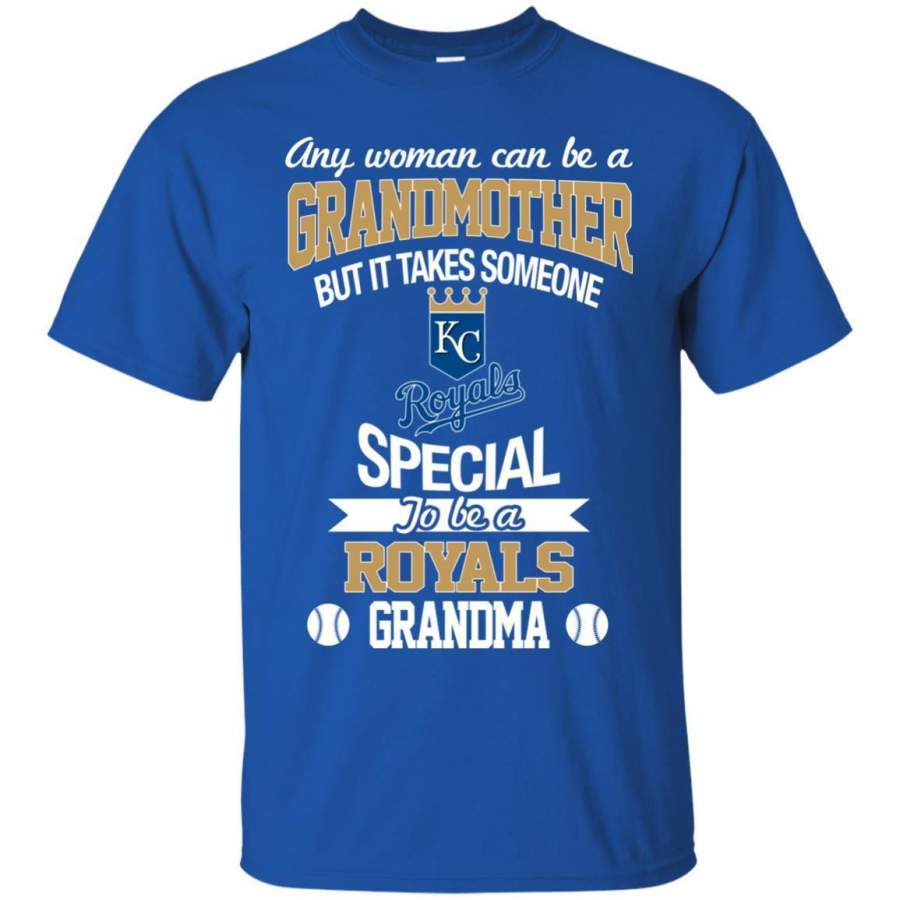 It Takes Someone Special To Be A Kansas City Royals Grandma T Shirts