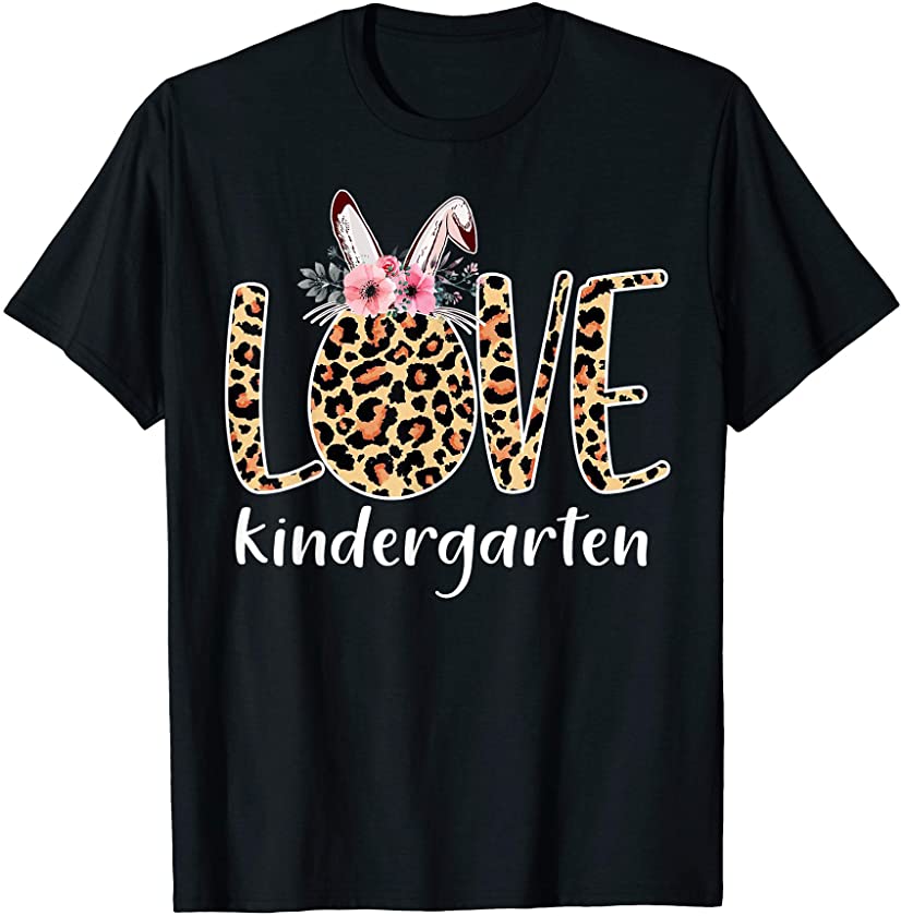 LOVE Kindergarten Leopard Bunny Teacher Easter T-Shirt