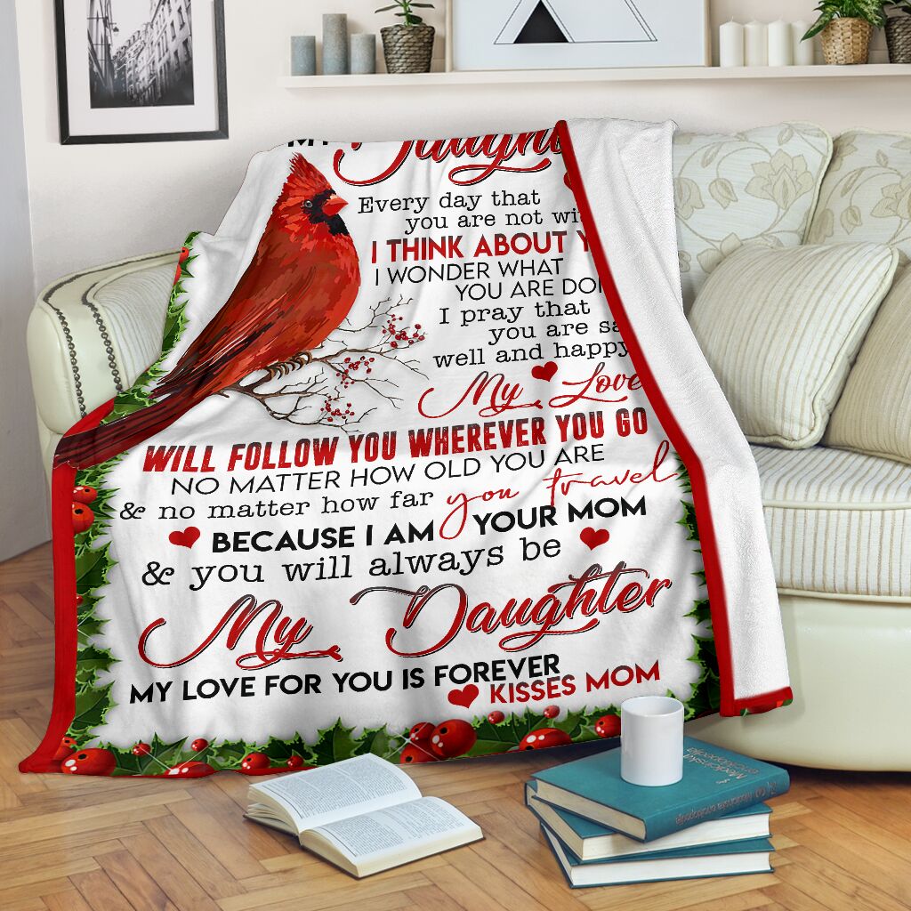 New Christmas Blanket – To My Daughter – Christmas Gift – My Love Will Follow You Wherever You Go