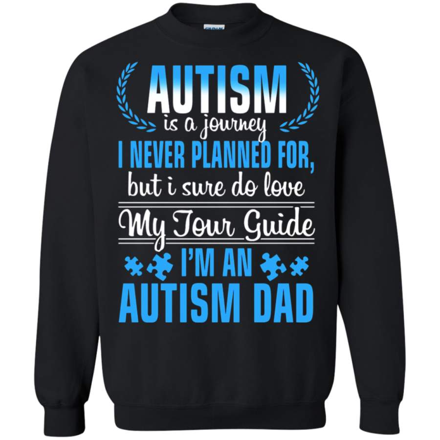 AGR Family – Autism Is A Journey I Never Planned For, But I Do Love Sweatshirt