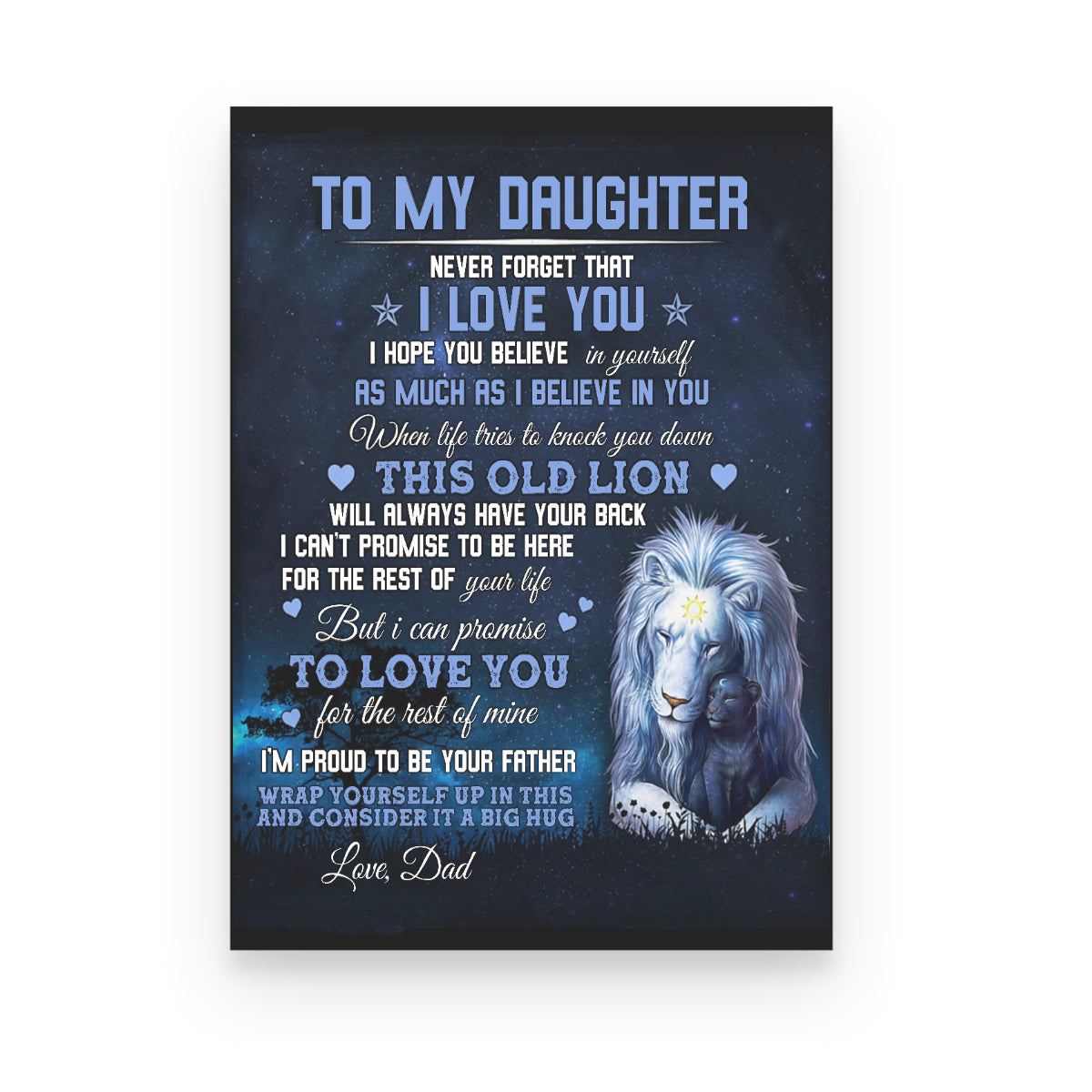 To My Daughter From Dad Never Forget That I Love You I Hope You Believe In Yourself Lion Poster Canvas Gift For Daughter Birthday Gift Home Decor