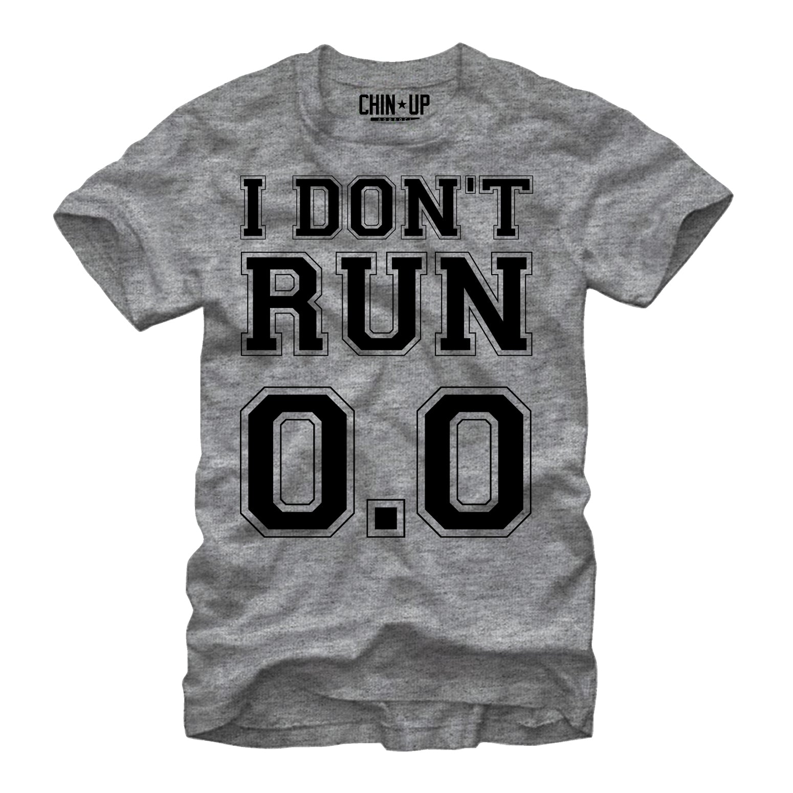 Chin Up Women’S I Don’T Run 0.0  Boyfriend Tee