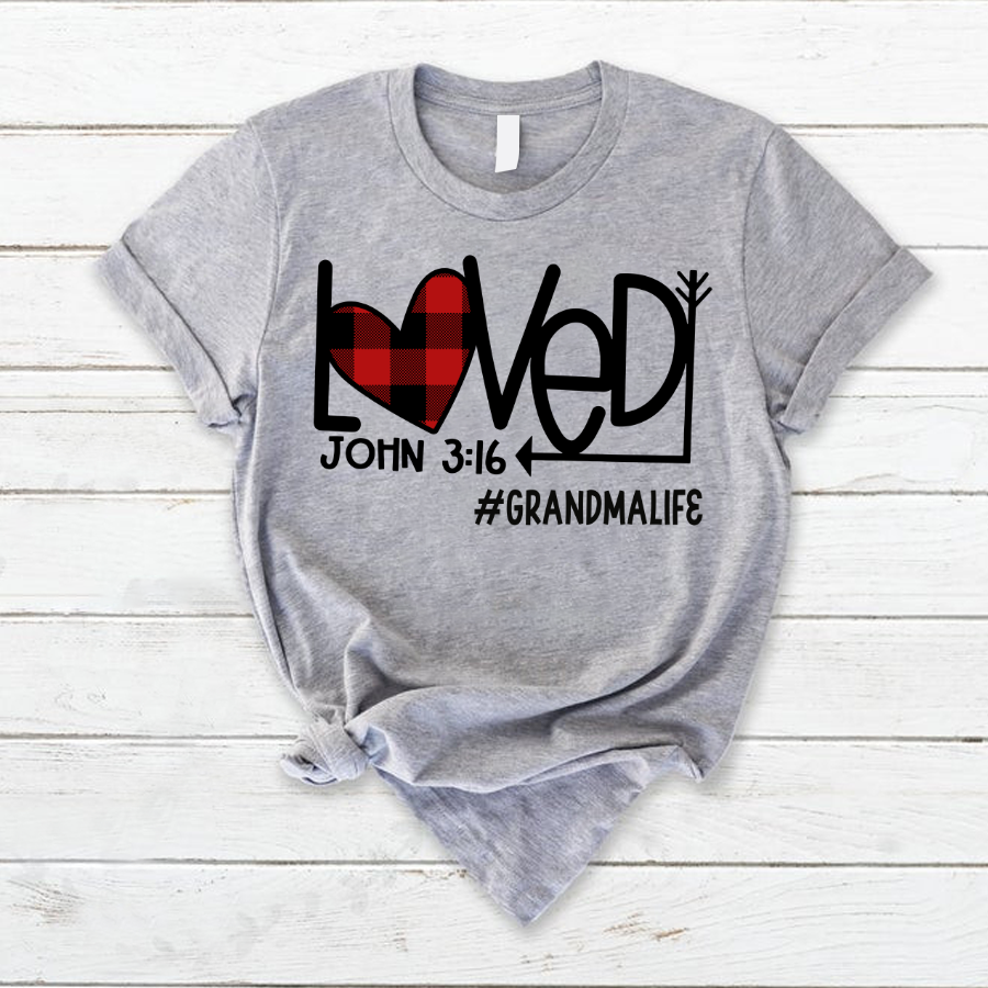 Loved John 3 16 Grandma Life T-Shirt