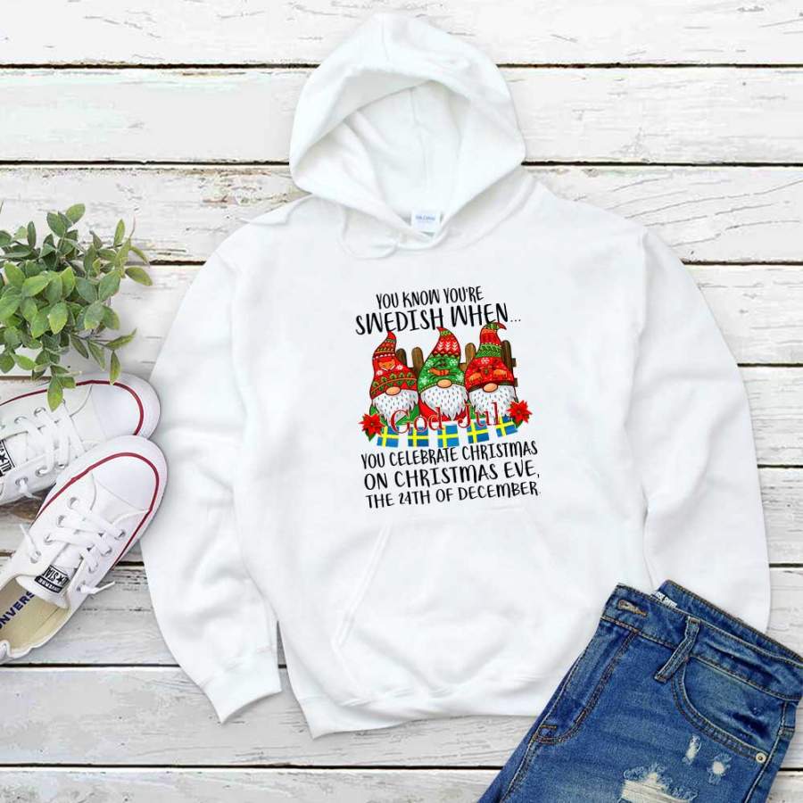 Gnome you know you’re swedish when you celebrate christmas o christmas eve the 24th of december white hoodie for men and women S-5XL