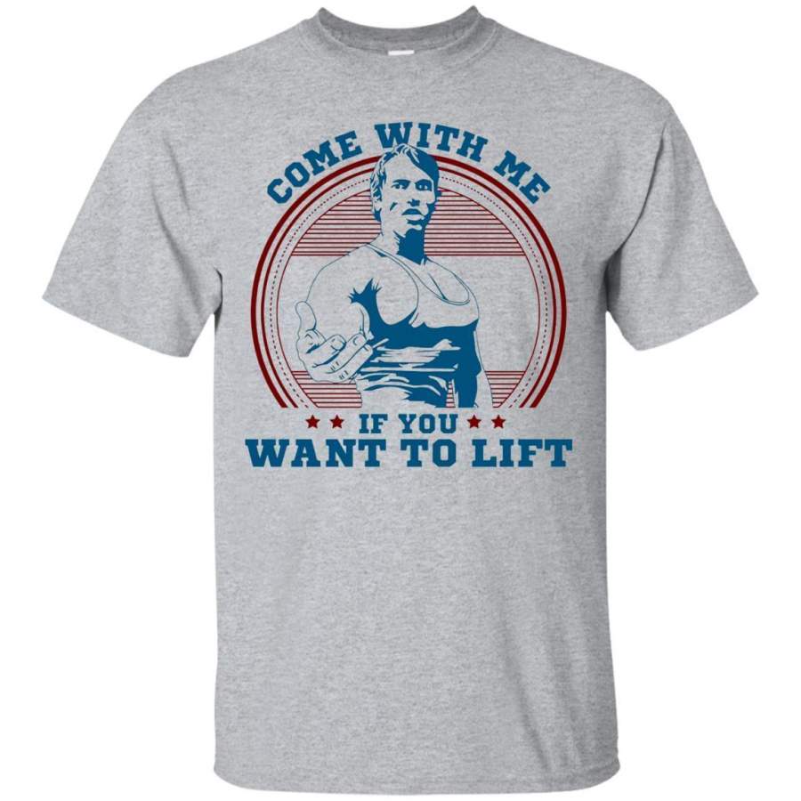 AGR Come With Me If You Want Lift Arnold Schwarzenegger TShirt