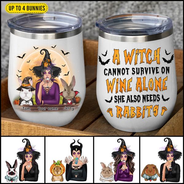 A Witch Cannot Survive On Wine Alone She Also Needs Rabbits Personalized Wine Tumbler