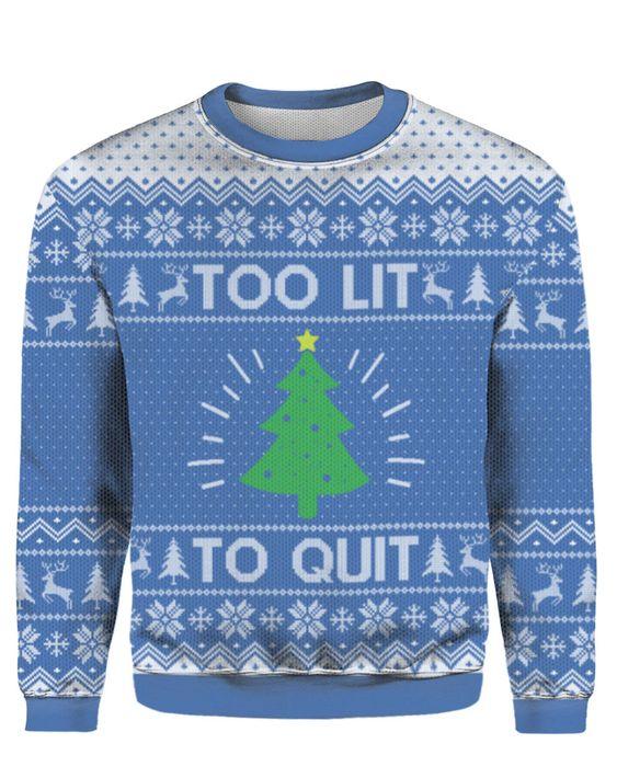 Too Lit To Quit Christmas Ugly Christmas Sweater | For Men & Women | Adult | Us5437