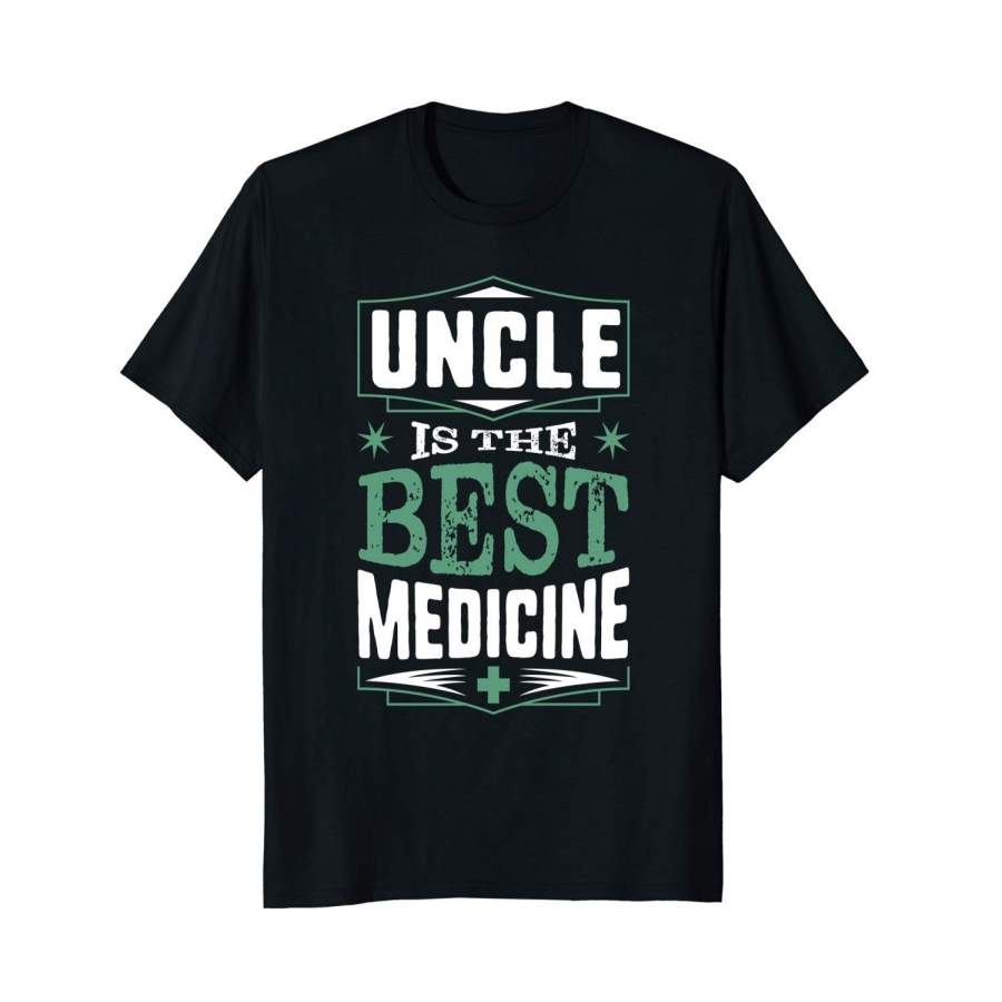 Uncle Is The Best Medicine Grandpa Father Day Gift T-Shirt Men Cotton T-Shirt