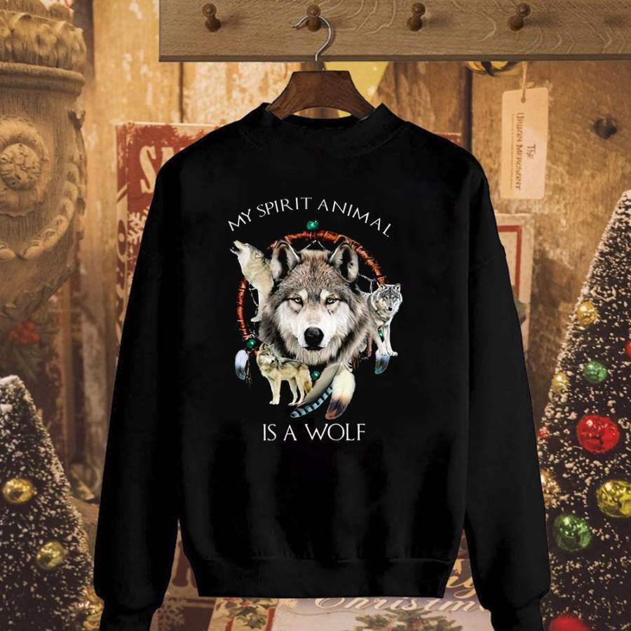 Wolf my spirit animal is a wolf great gift for wolf lover black sweatshirt for men and women S-5XL