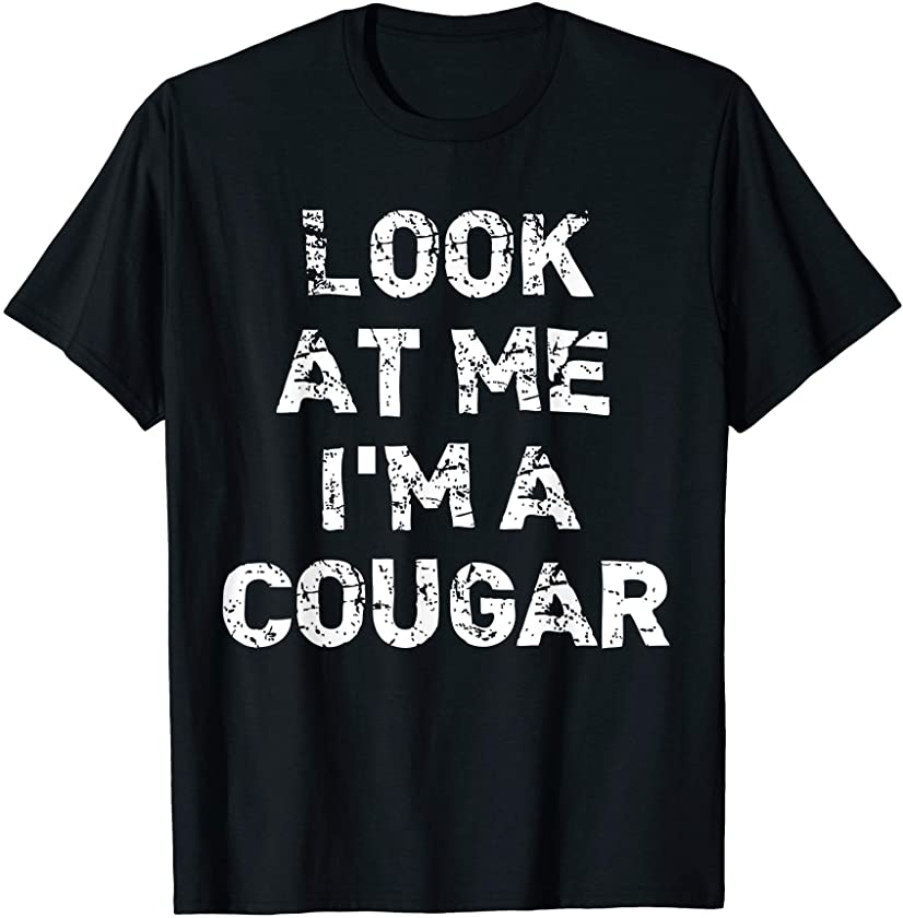 ”Look At Me I’m A Cougar” Funny Animal Halloween T-Shirt