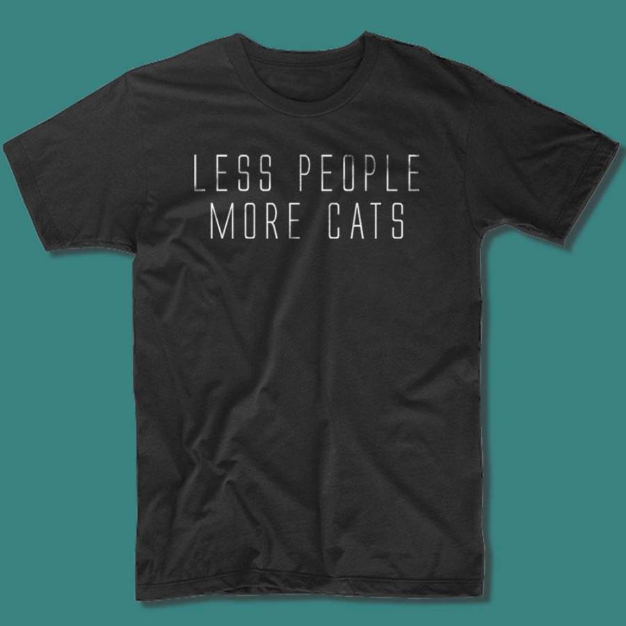 Less People More Cats  Funny Cat Animal Lover Kitten Owner Clothing Tumblr Men’S T Shirt