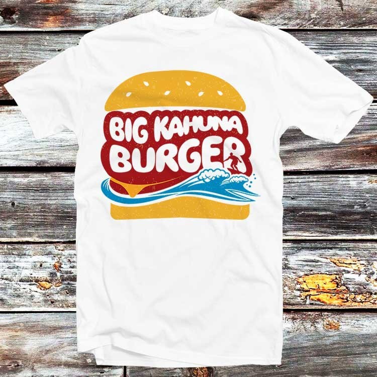 Big Kahuna Burger T-Shirt Pulp Fiction Mens Womens Unisex Fit Funny White Best Cool Gift Top Tee Alternative Design Style B193