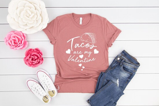 Valentines Shirt, Valentines Day Shirt, Tacos are my Valentine, Valentines Shirt women, Funny Taco Shirt, Funny Valentines Shirt, Love tee