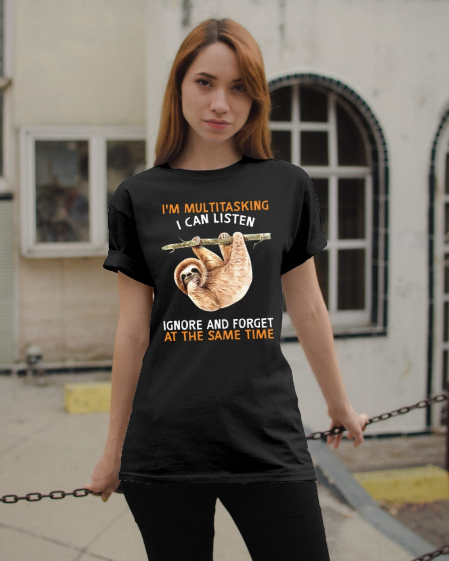 I’m Multitasking I Can Listen Ignore And Forget At The Sametime Standard/Premium T-Shirt