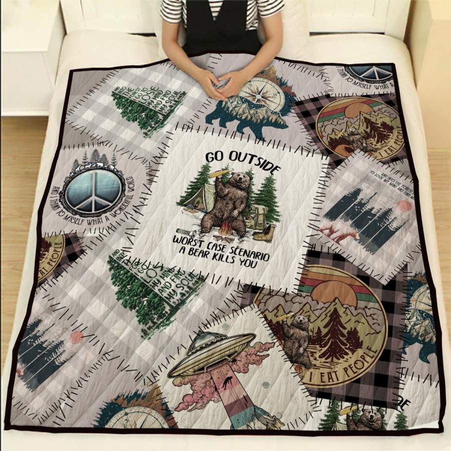 Go Outside Worse Case Scenario A Bear Kills You Quilt Blanket