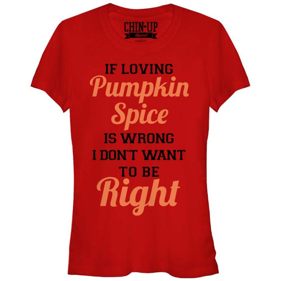 CHIN UP Junior’s Loving Pumpkin Spice  T Shirt Red