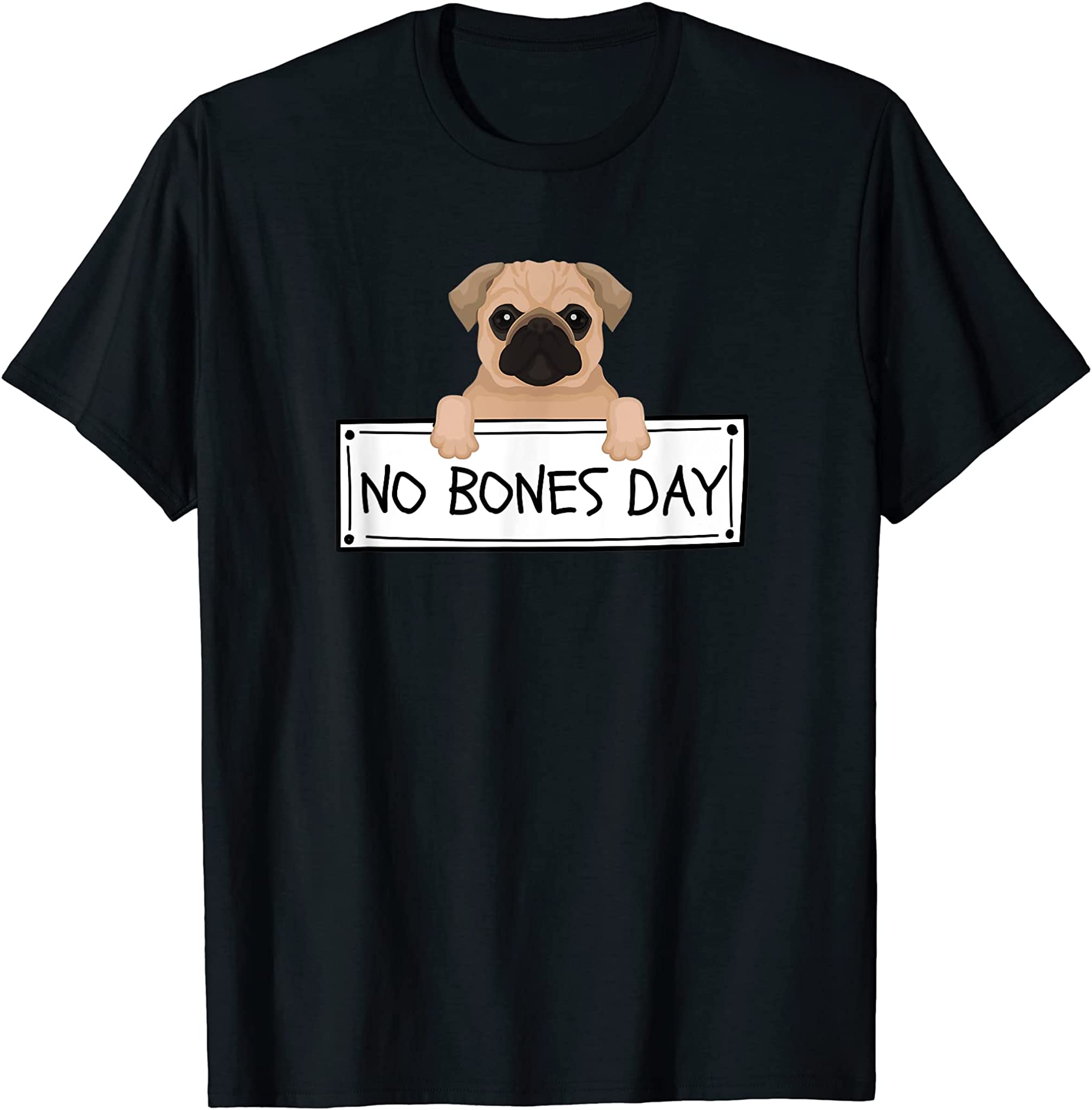 Funny Pug It’S A No Bones Day T-Shirt