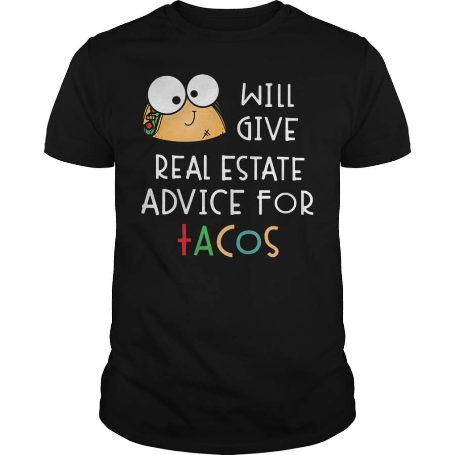 Will give real estate advice for Tacos – T-Shirt