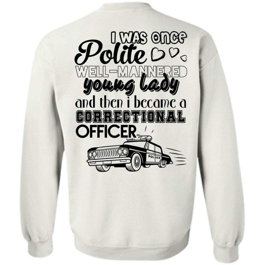 My Job T Shirt, I Became A Correctional Officer Sweatshirt