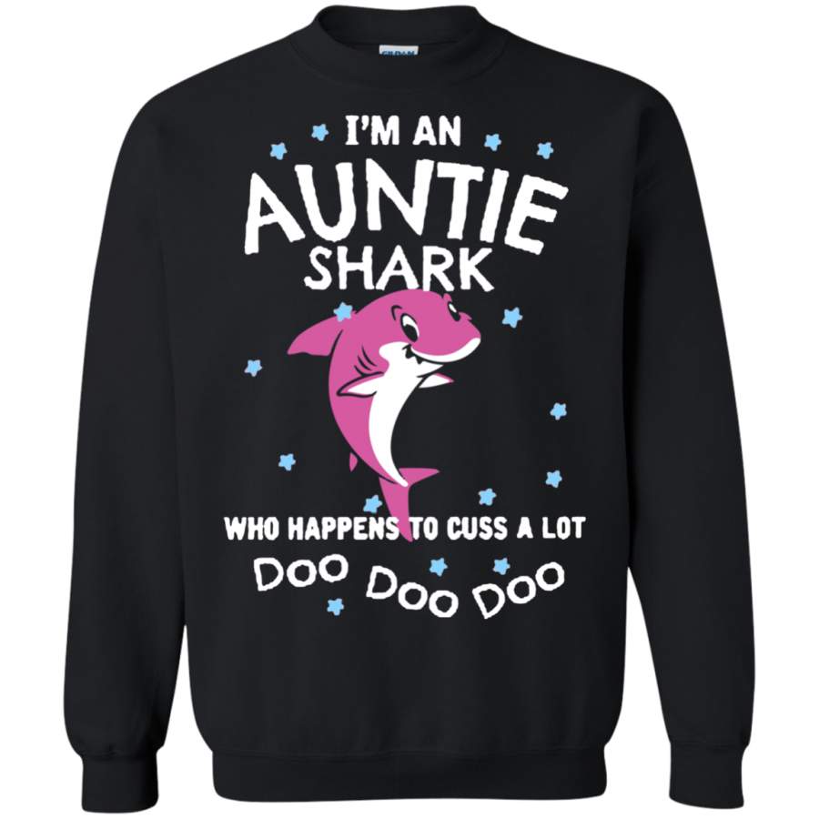 AGR I’m Auntie shark who happens to cuss a lot doo doo doo Sweatshirt