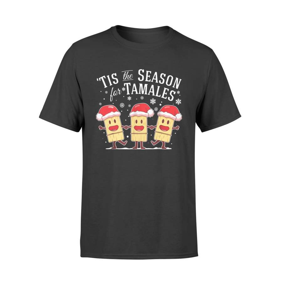 Tis The Season For Tamales Christmas Funny Mexican T-Shirt – Standard T-shirt