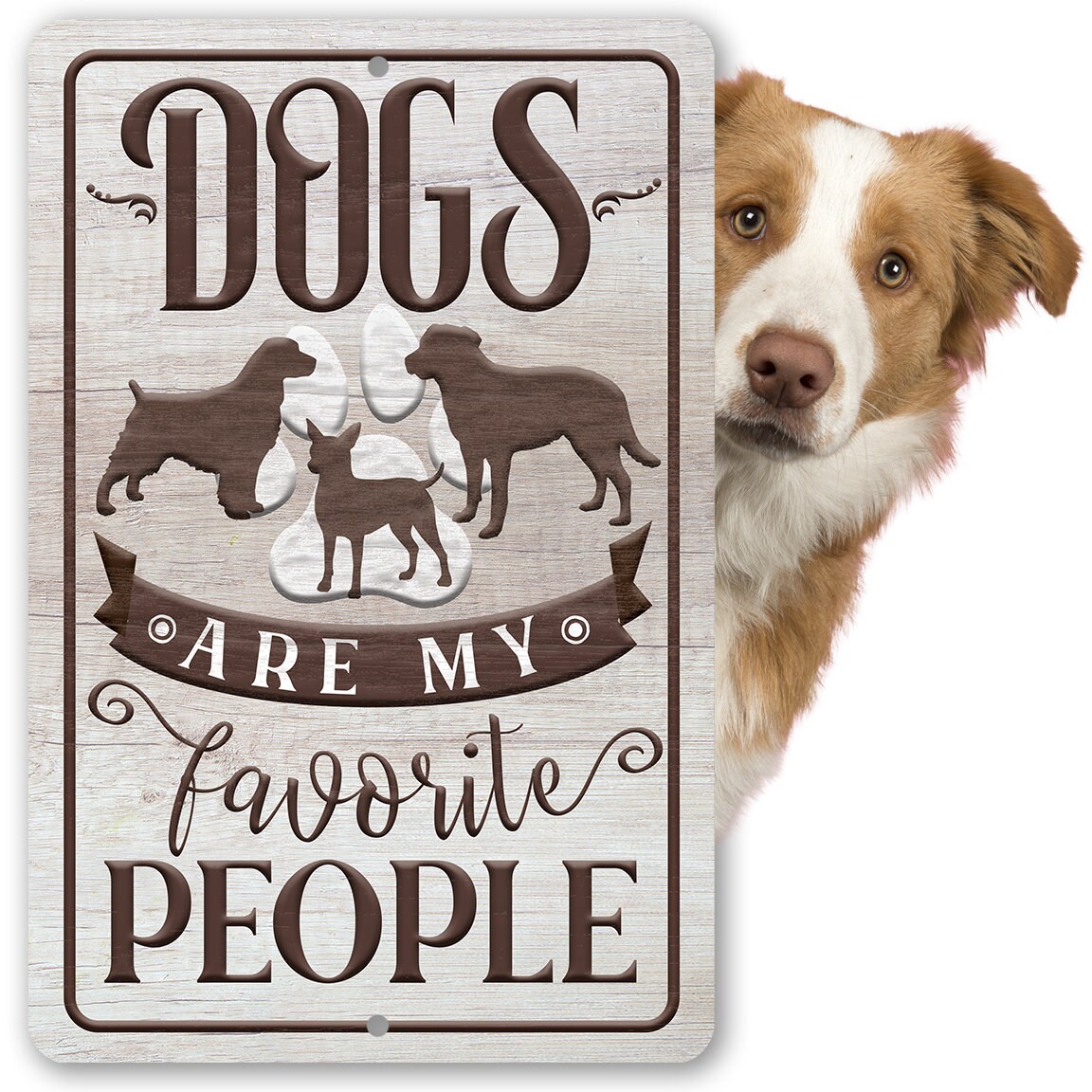 Dogs Are My Favorite People – 8″ x 12″ or 12″ x 18″ Aluminum Tin Awesome Metal Poster