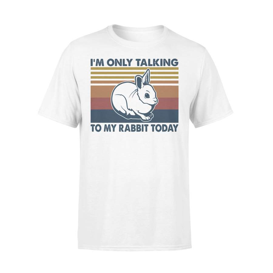 I’m Only Talking To My Rabbit Today Vintage Retro T-shirt