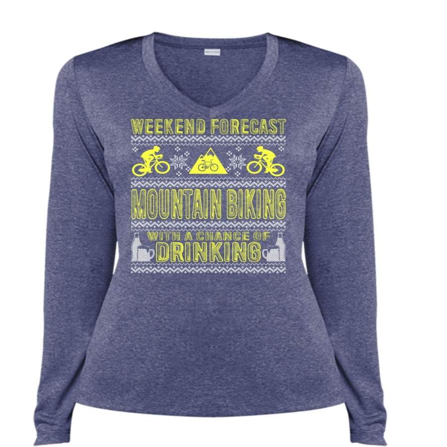 Weekend Forecast Mountain Biking T Shirt, Chance Of Drinking T Shirt, Cool Shirt (Ladies LS Heather V-Neck)