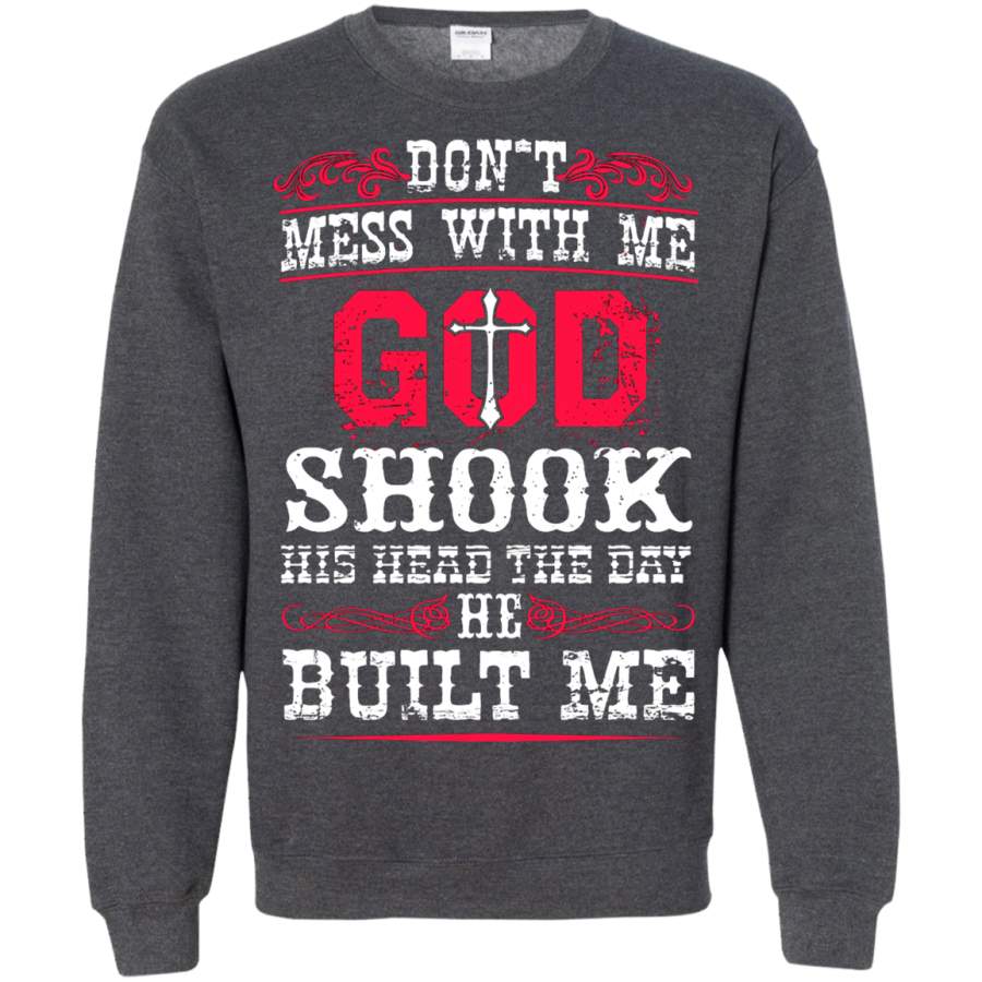 AGR Don_t Mess With Me God Shook His Head Sweatshirt