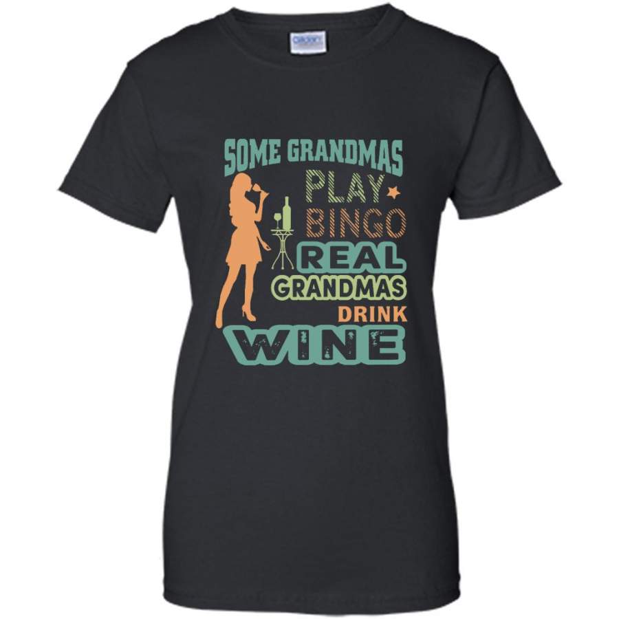 Some Grandmas Play Bingo Real Grandmas Drink Wine, Classic Vintage Retro Design – Gildan Women Shirt