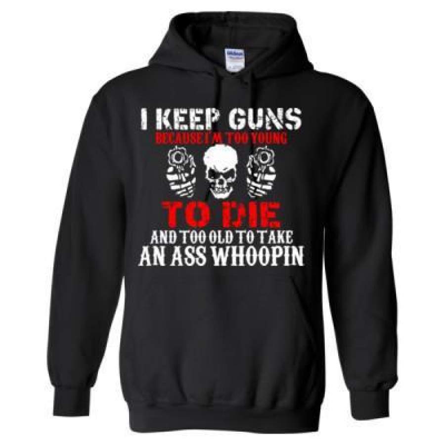 AGR I Keep Guns Because I Am Too Young To Die And Too Old To Take An Ass Whoopin – Heavy Blend™ Hooded Sweatshirt