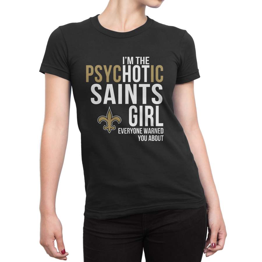 PsycHOTic  New Orleans Saints T-Shirt (Unisex)