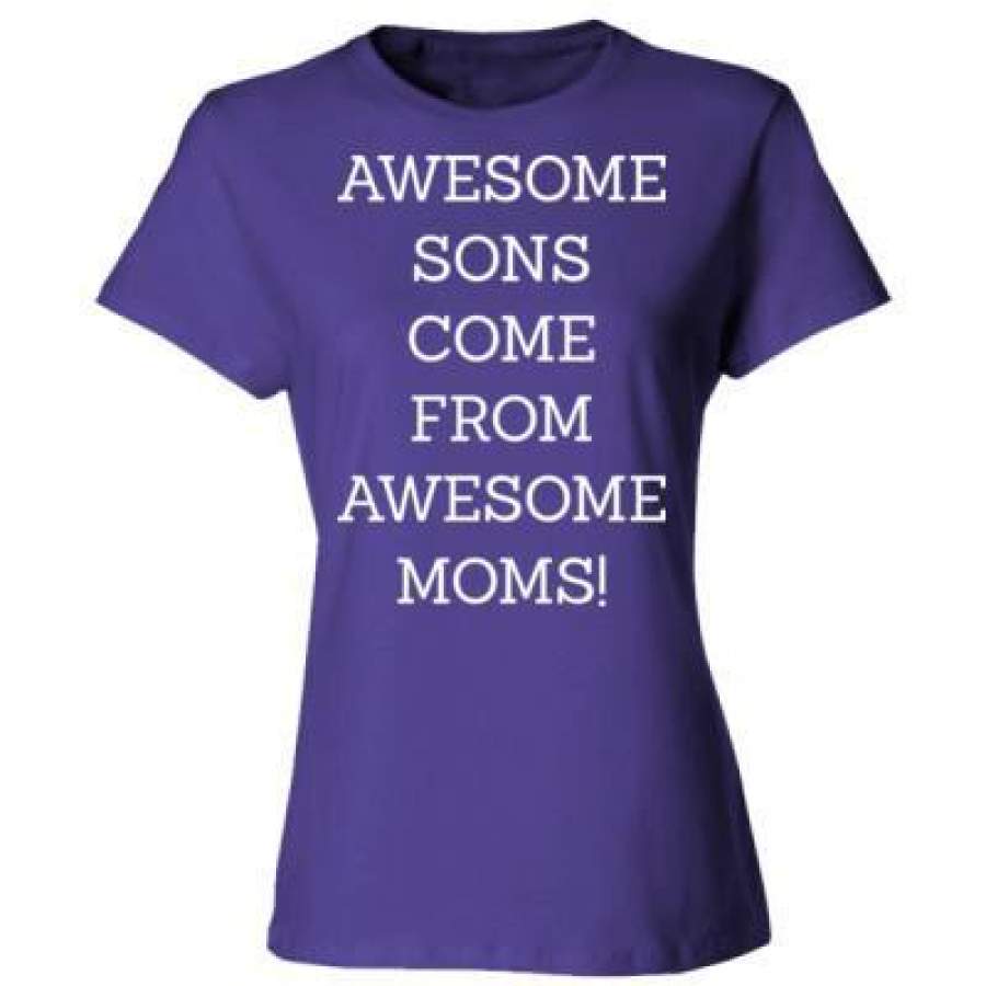 AGR Awesome Sons Come From Awesome Moms – Ladies’ Cotton T-Shirt