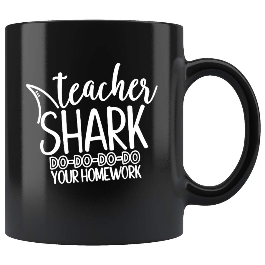 Teacher shark doo doo doo your homework black gift coffee mug