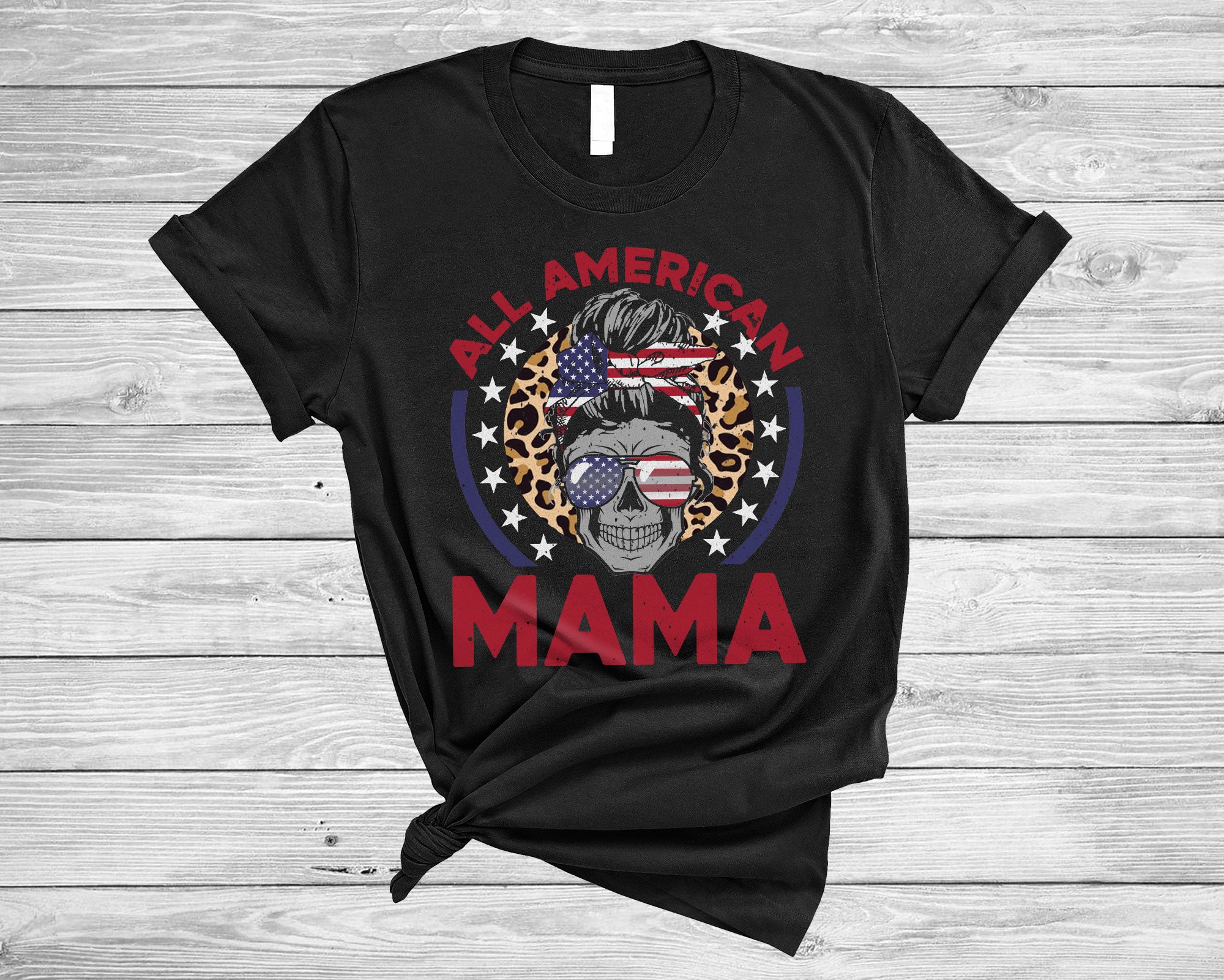 4Th Of July Family Shirt All American Mama Cool Leopard Messy Bun Mom Skull Lover Gifts T-Shirt