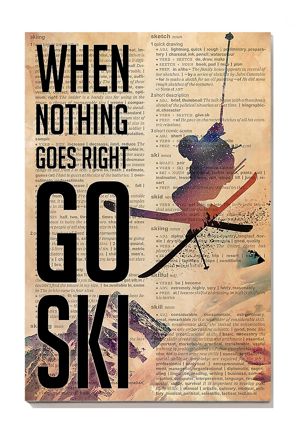 When Nothing Goes Right Go Ski For Skier Birthday Gift Home Decor Wrapped Canvas