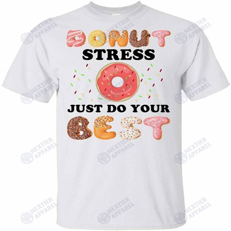 Cute Shirt Donut Stress Just Do Your Best Teacher T Shirt For Testing