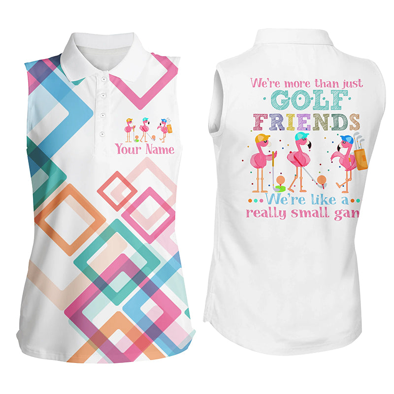 Women Sleeveless Polo Shirt We’Re More Than Just Golf Friends Flamingo Custom Funny Golf Shirt