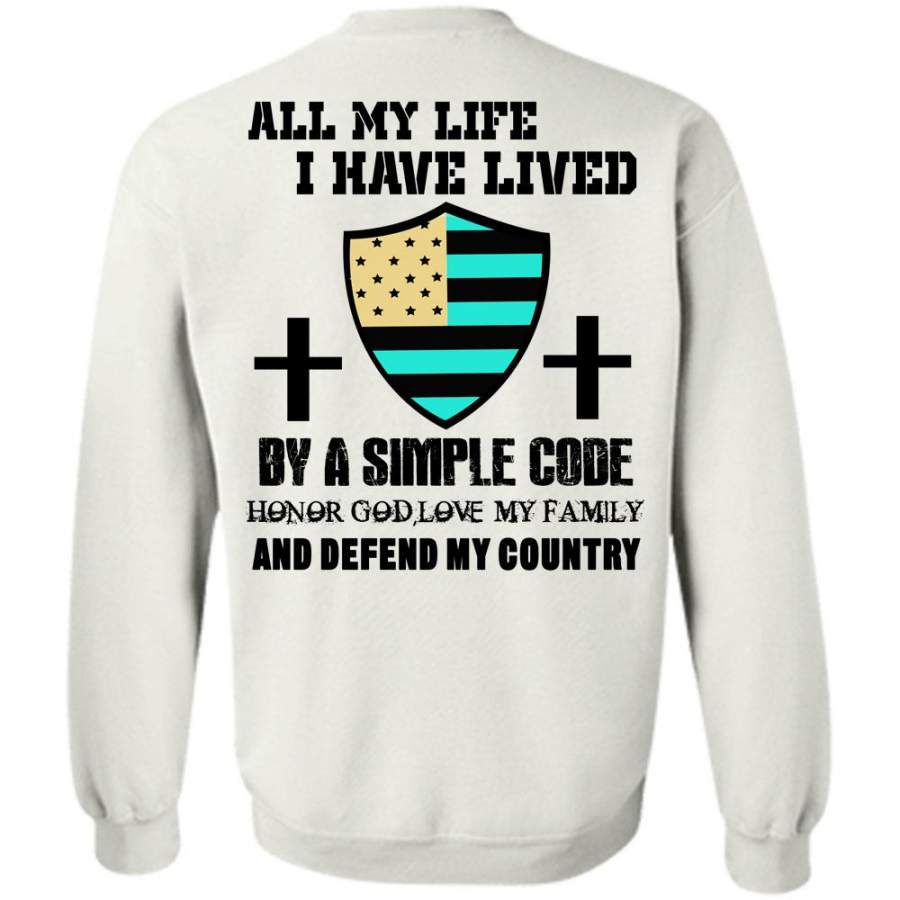 Favorite T Shirt, I Have Lived By A Simple Code Sweatshirt
