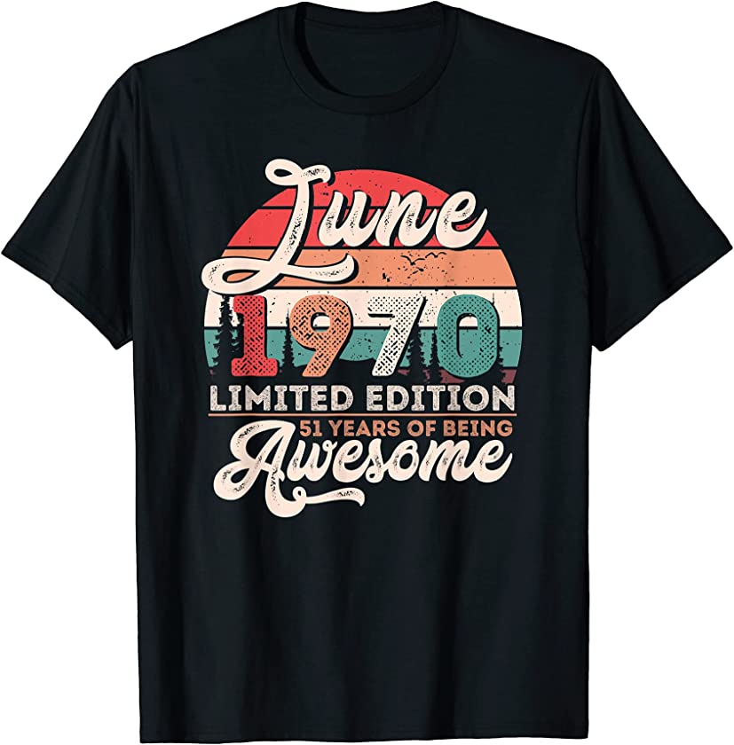 Vintage June 1970 Limited Edition 51 Years Old Birthday T-Shirt