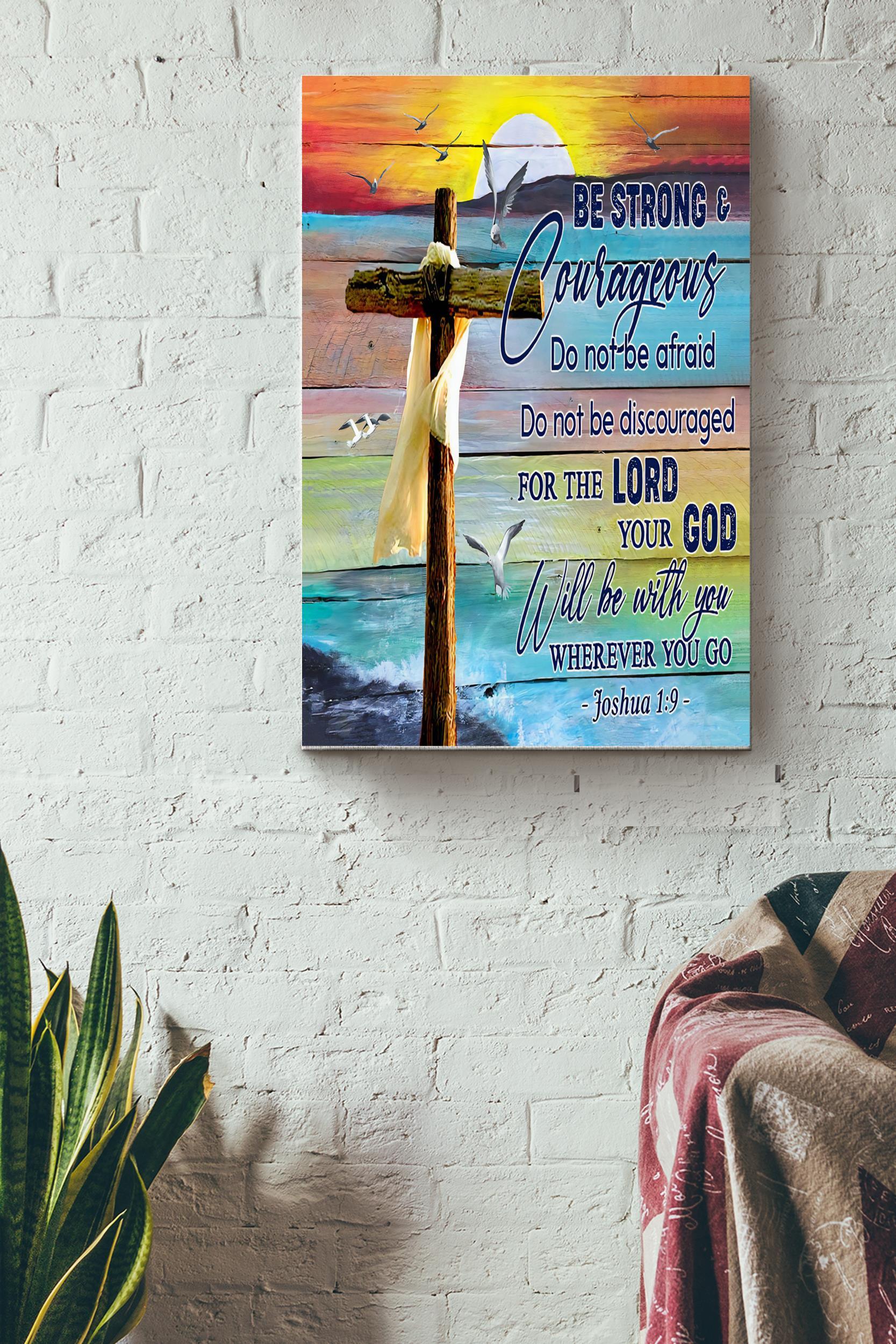 Be Strong And Courageous Poster – Quote Wall Art – Gift For God Worshiper, Peace Advocate, Home Decor Wrapped Canvas