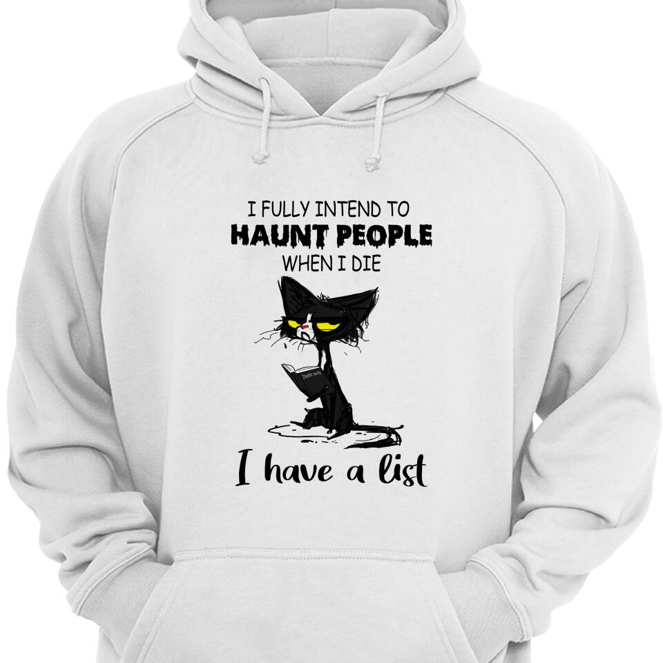 I Fully Intend To Haunt People Hoodie For Cat Lover – Trending Personalized